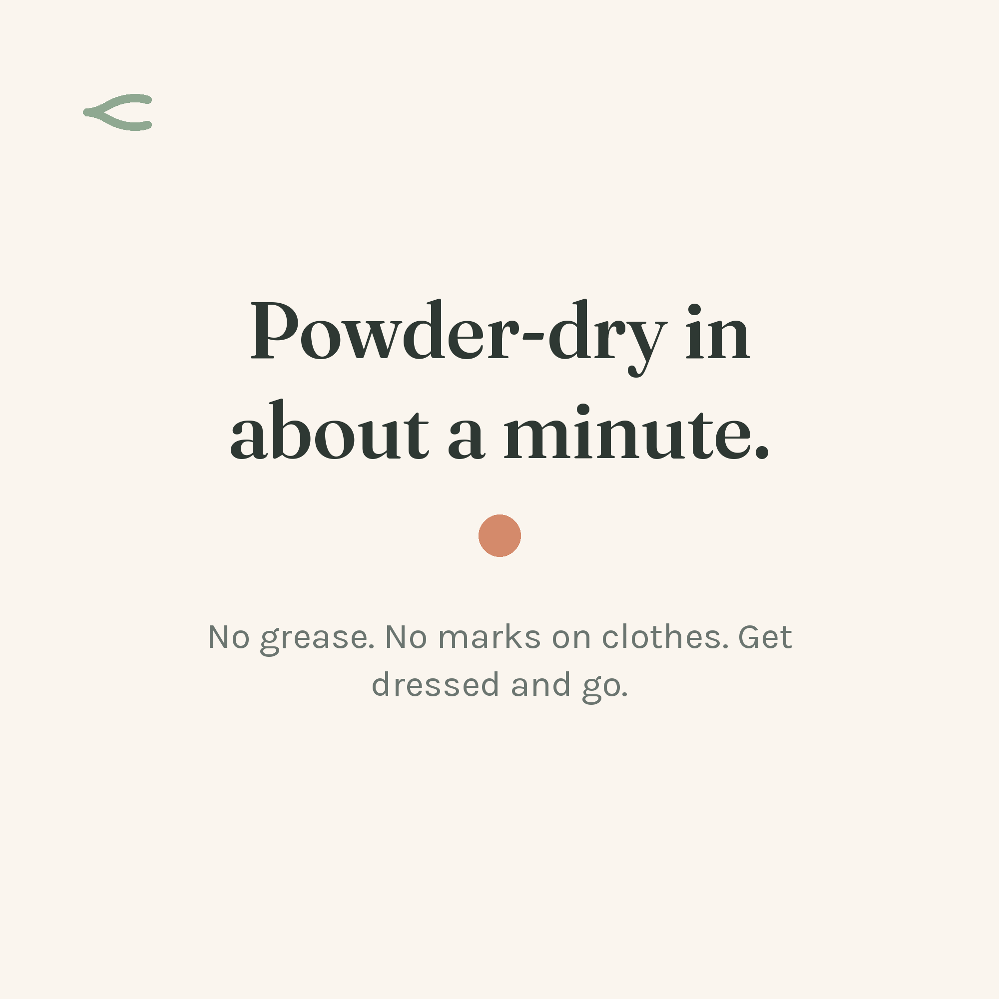 Powder-dry in about a minute